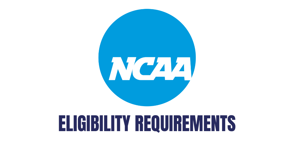 NCAA Eligibility Requirements